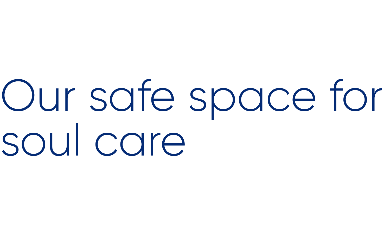 Our safe space for soul care